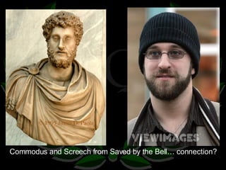 Commodus and Screech from Saved by the Bell… connection? 