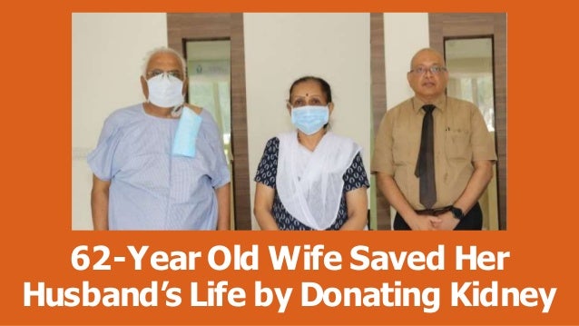 62-Year Old Wife Saved Her
Husband’s Life by Donating Kidney
 