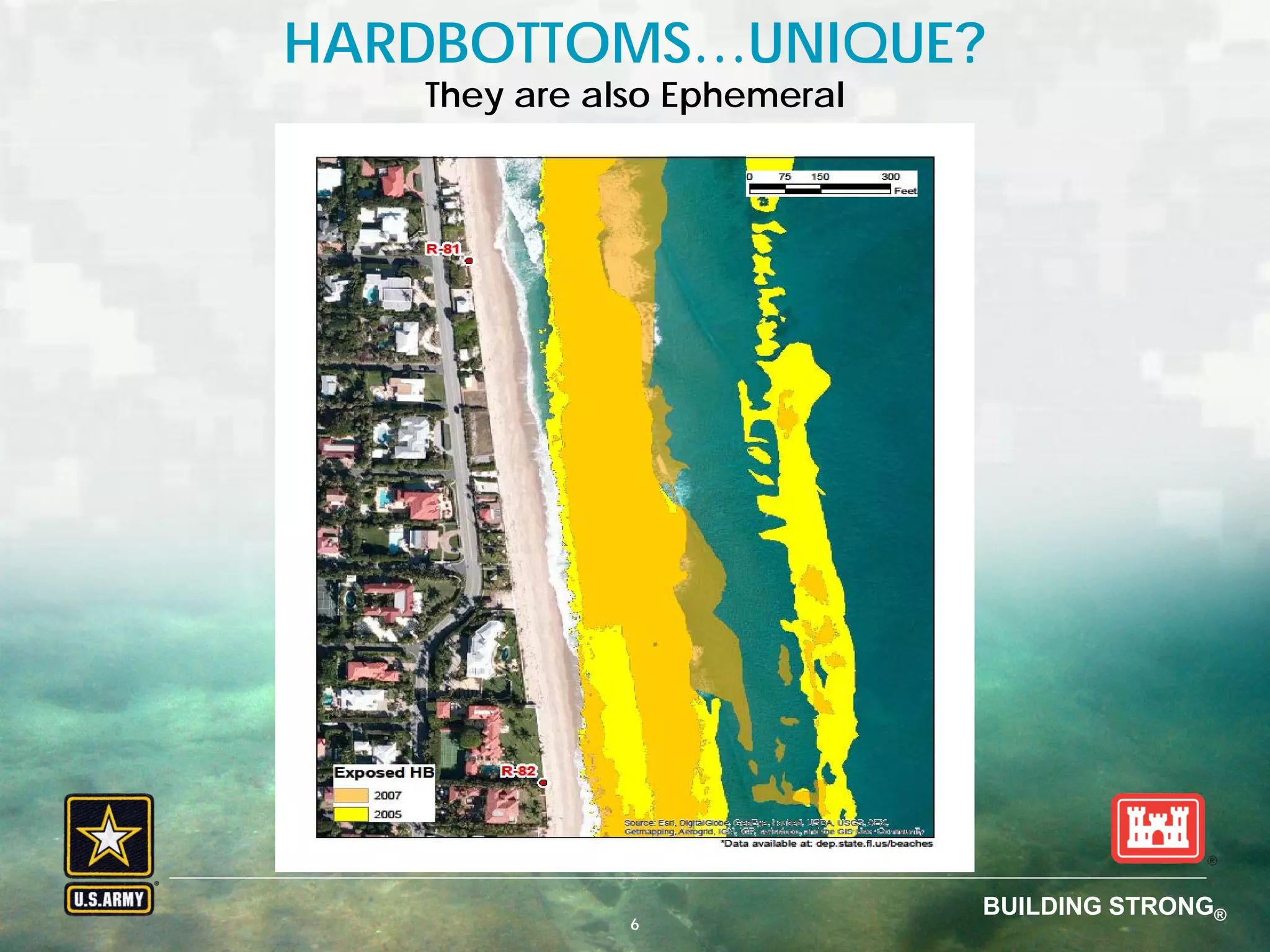 BUILDING STRONG® U.S. ARMY CORPS OF ENGINEERS | Jacksonville District
HARDBOTTOMS…UNIQUE?
BUILDING STRONG®
6
They are also Ephemeral
 