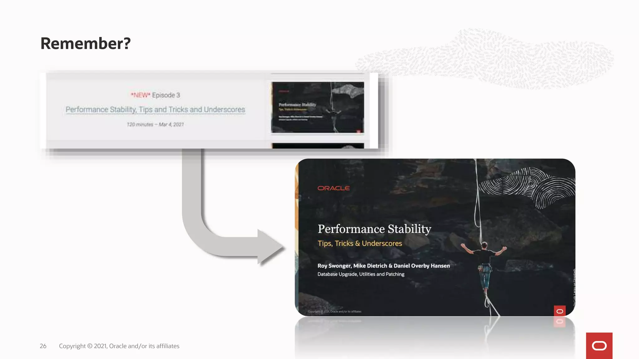 Remember?
Copyright © 2021, Oracle and/or its affiliates
26
 