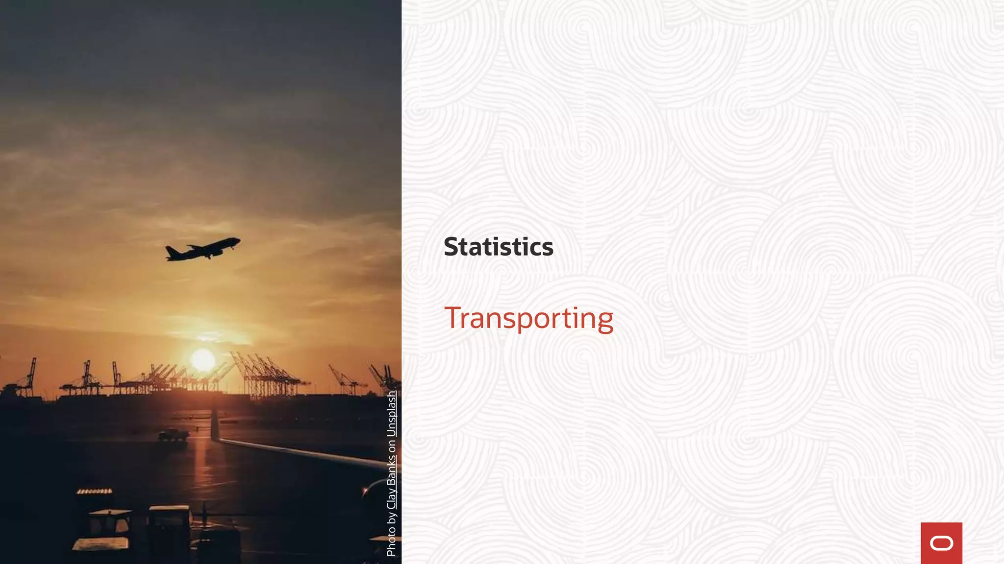 Statistics
Transporting
Photo
by
Clay
Banks
on
Unsplash
 