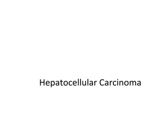 Hepatocellular Carcinoma
 