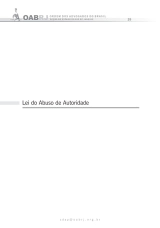 39
c d a p @ o a b r j . o r g . b r
Lei do Abuso de Autoridade
 