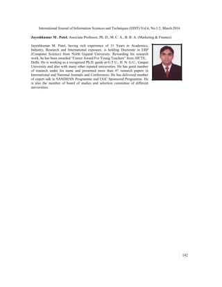 International Journal of Information Sciences and Techniques (IJIST) Vol.6, No.1/2, March 2016
142
Jayeshkumar M . Patel, ...