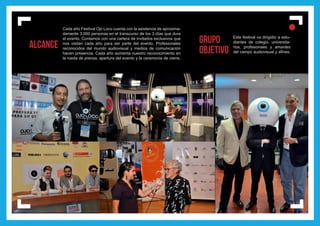 l
l
ALCANCE
Cada año Festival Ojo Loco cuenta con la asistencia de aproxima-
damente 3.000 personas en el transcurso de los 3 días que dura
el evento. Contamos con una cartera de invitados exclusivos que
nos visitan cada año para ser parte del evento. Profesionales
reconocidos del mundo audiovisual y medios de comunicación
hacen presencia. Cada año aumenta nuestro reconocimiento en
la rueda de prensa, apertura del evento y la ceremonia de cierre.
IIIIIIII
l
l
Este festival va dirigidio a estu-
diantes de colegio, universita-
rios, profesionaes y amantes
del campo audiovisual y afines.
grupo
objetivo
 