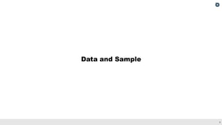 8
Data and Sample
 