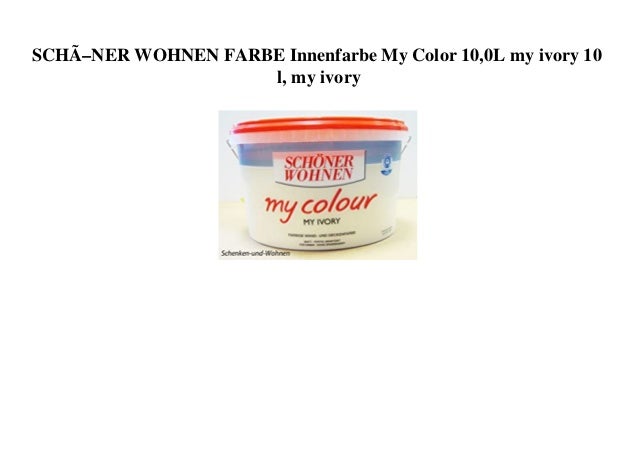 SCHÃ–NER WOHNEN FARBE Innenfarbe My Color 10,0L my ivory 10
l, my ivory
 