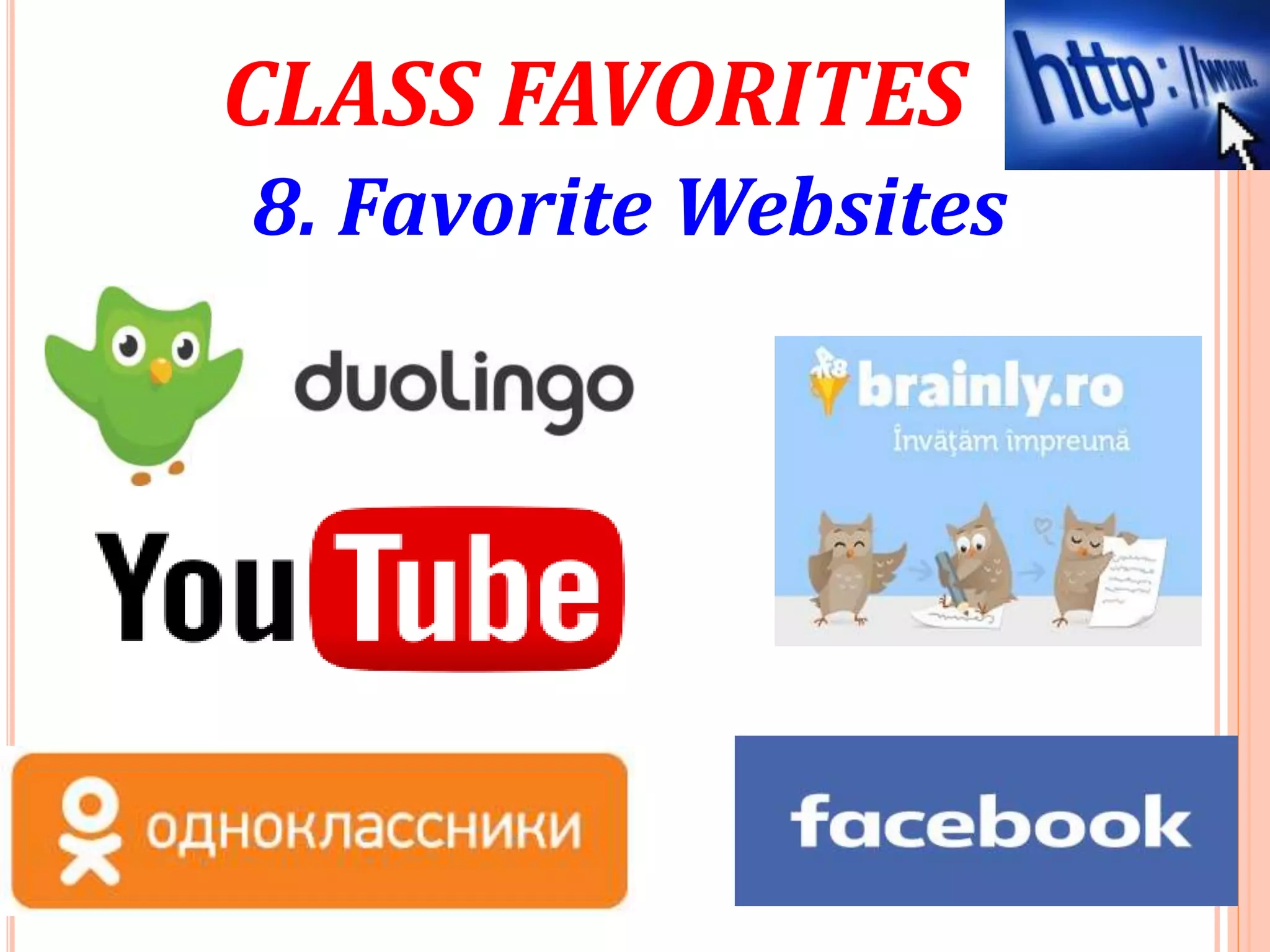 CLASS FAVORITES
8. Favorite Websites
 