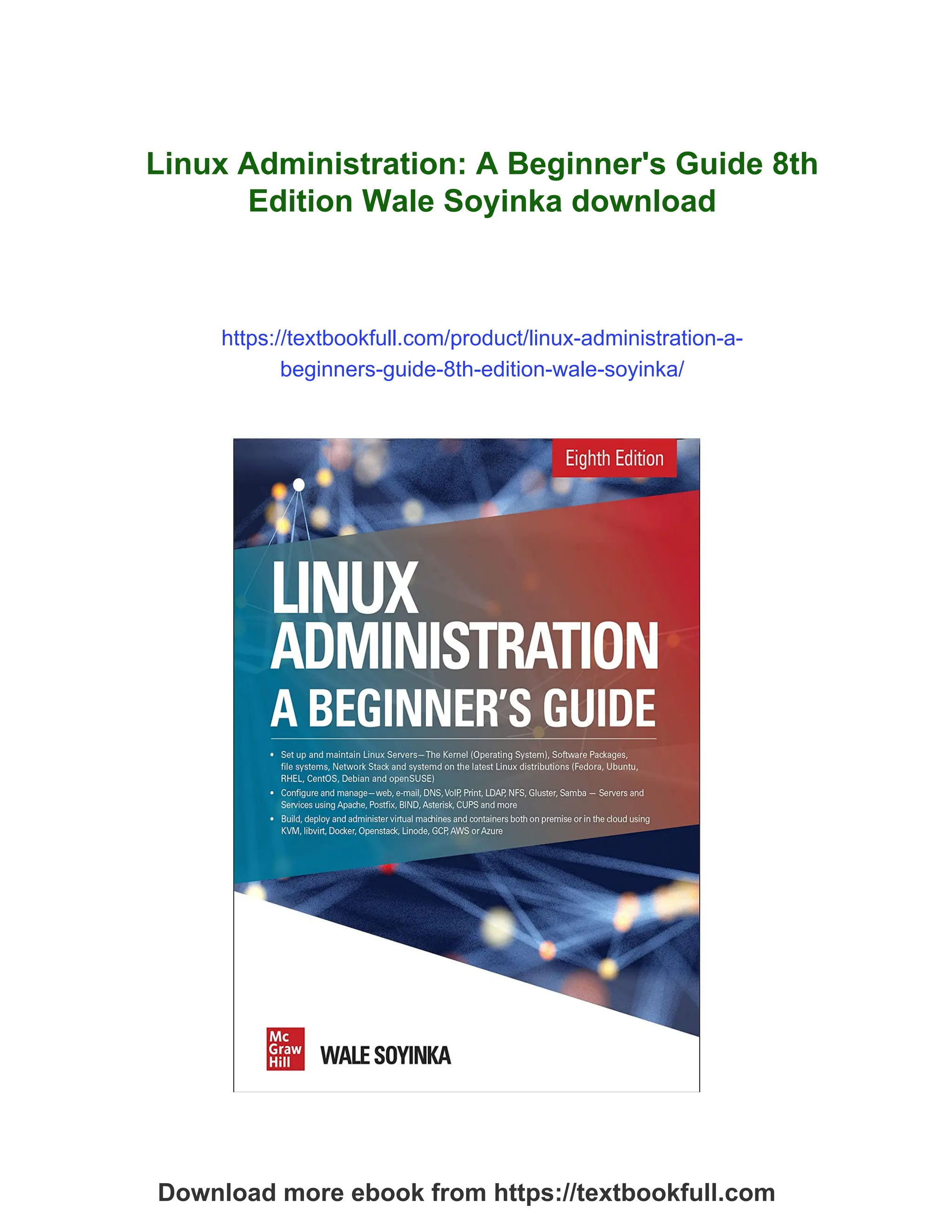 Linux Administration: A Beginner's Guide 8th
Edition Wale Soyinka download
https://textbookfull.com/product/linux-administration-a-
beginners-guide-8th-edition-wale-soyinka/
Download more ebook from https://textbookfull.com
 