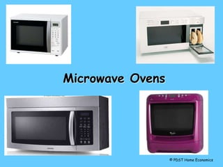 Microwave Ovens
© PDST Home Economics
 