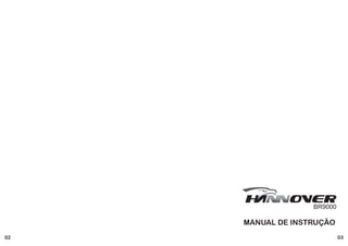 BR9000

     MANUAL DE INSTRUÇÃO
02                          03
 
