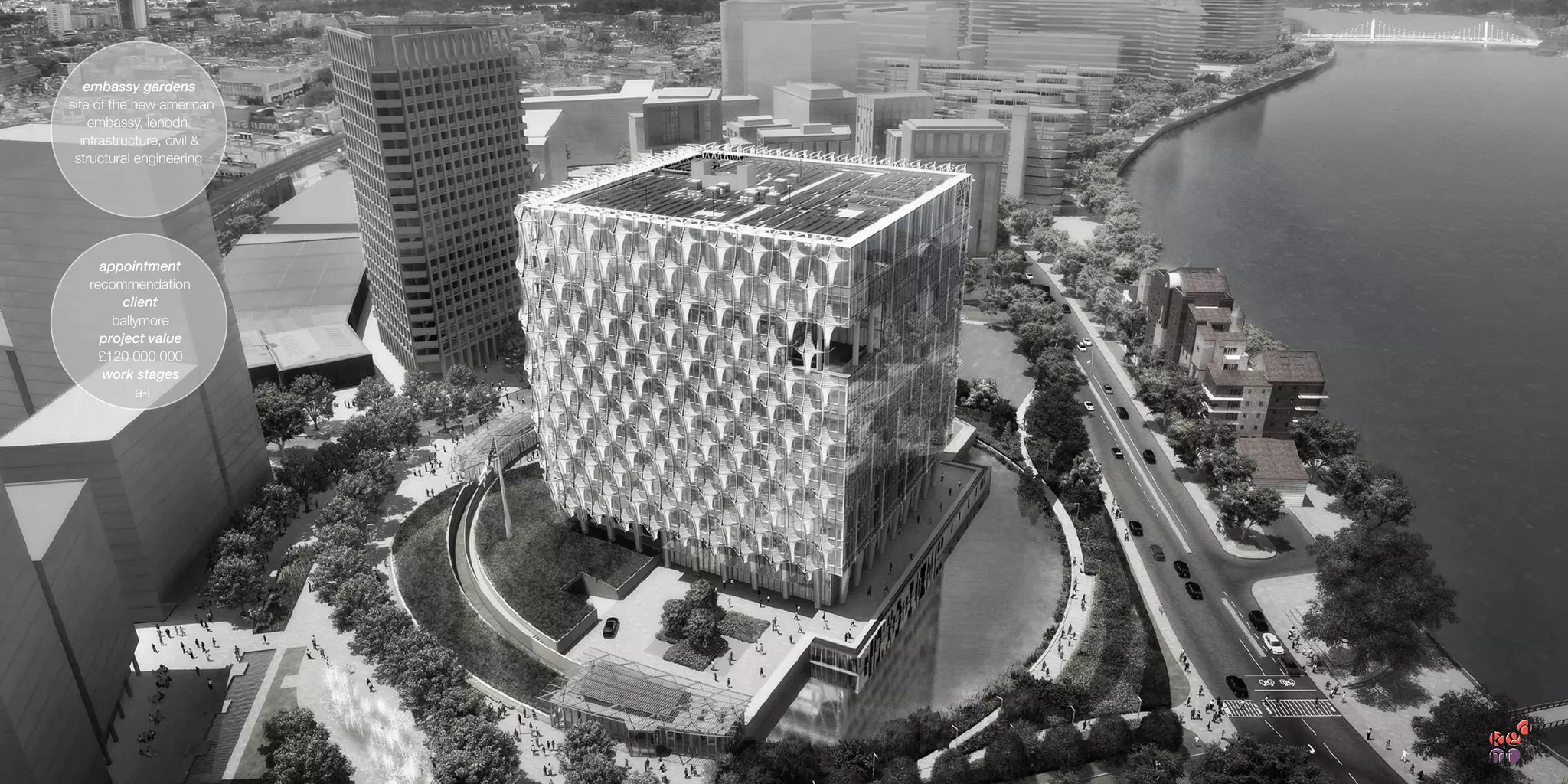 embassy gardens
site of the new american
embassy, lonodn.
infrastructure, civil &
structural engineering
appointment
recommendation
client
ballymore
project value
£120 000 000
work stages
a-l
 