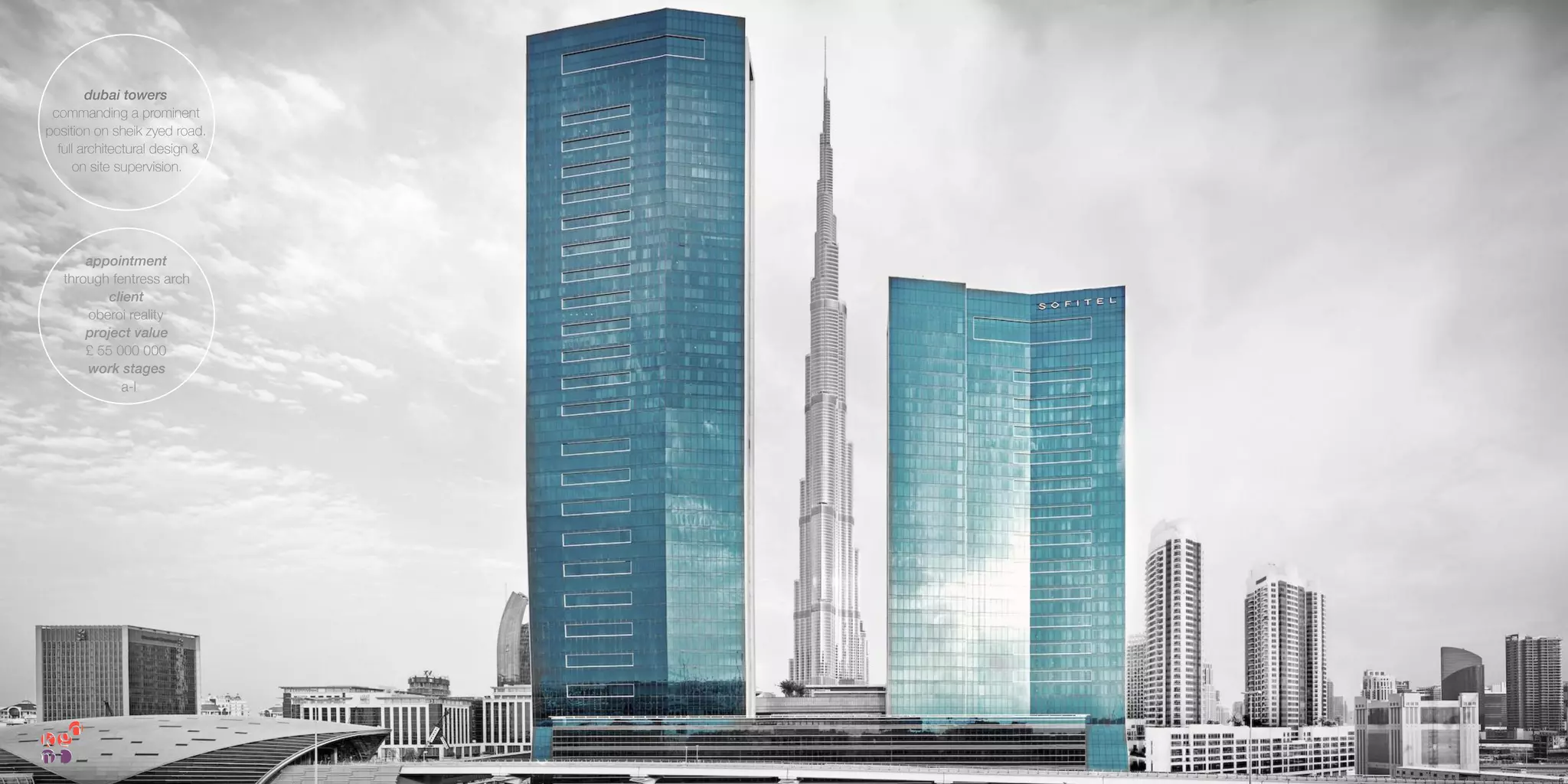 dubai towers
commanding a prominent
position on sheik zyed road.
full architectural design &
on site supervision.
appointment
through fentress arch
client
oberoi reality
project value
£ 55 000 000
work stages
a-l
 