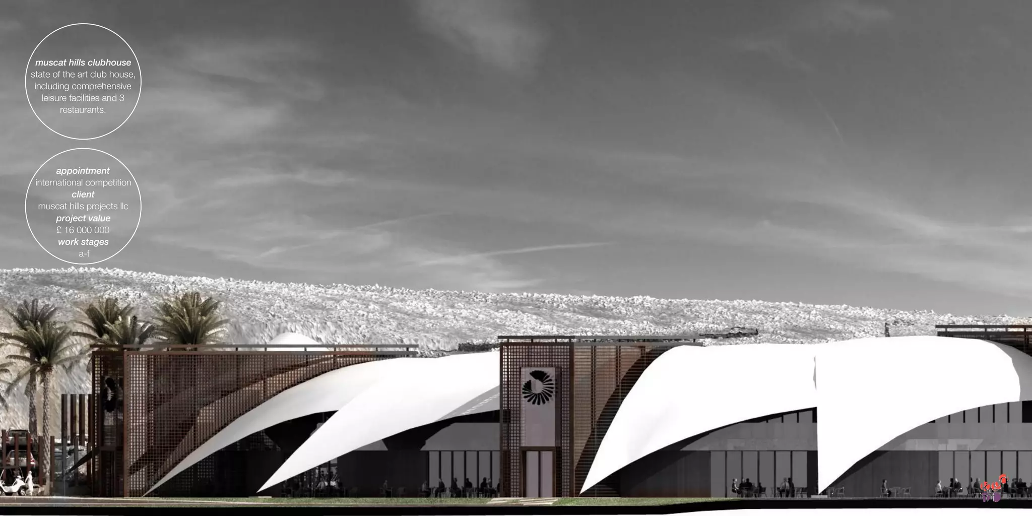 muscat hills clubhouse
state of the art club house,
including comprehensive
leisure facilities and 3
restaurants.
appointment
international competition
client
muscat hills projects llc
project value
£ 16 000 000
work stages
a-f
 