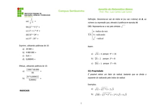 Apostila de Matemática Básica
Prof. Msc. Luiz Carlos Leal Junior

Campus Sertãozinho

aa)

Definição: Denomina-se raiz de ...