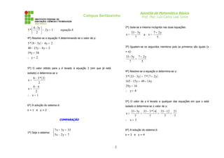 Apostila de Matemática Básica
Prof. Msc. Luiz Carlos Leal Junior

Campus Sertãozinho
 8 - 3y 
5*
 − 2y = 1
 2 

2º) ...