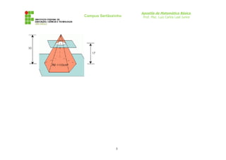 Campus Sertãozinho

5

Apostila de Matemática Básica
Prof. Msc. Luiz Carlos Leal Junior

 