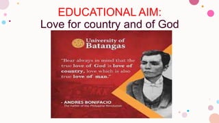 EDUCATIONAL AIM:
Love for country and of God
 