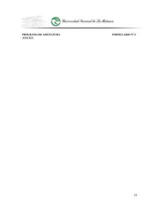 PROGRAMA DE ASIGNATURA FORMULARIO Nº 2
ANEXO:
15
 