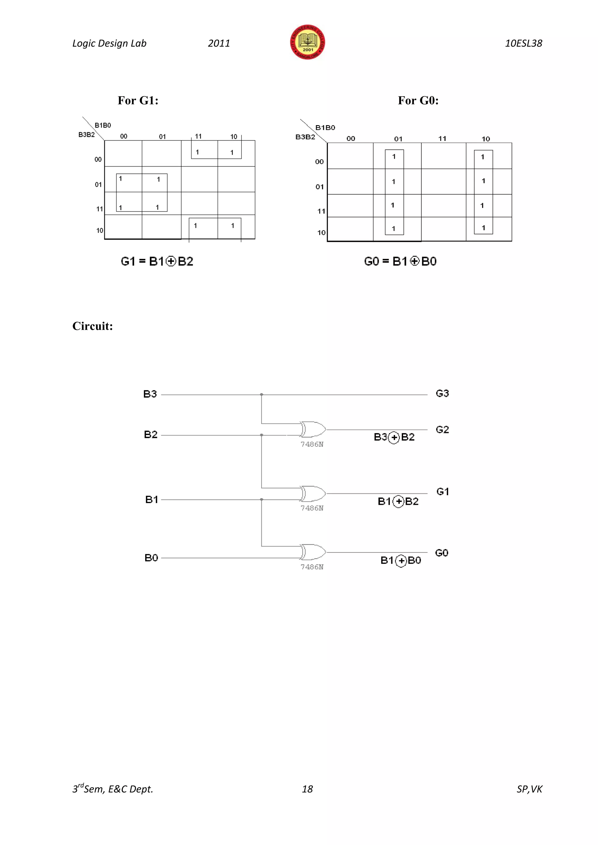 Logic Design Lab     2011                  10ESL38




           For G1:               For G0:




Circuit:




3rdSem, E&C Dept.           18               SP,VK
 