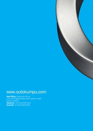 Head Office, Outokumpu Pty Ltd
134–136 Fitzgerald Road, North Laverton, 3026
Victoria, Australia
Telephone +61 (0)3 9369 3344
Facsimile +61 (0)3 9360 9355
www.outokumpu.com
 