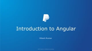 Introduction to Angular
1
 