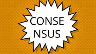 CONSE
NSUS
8
 