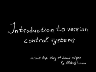 Introduction to Version Control Systems