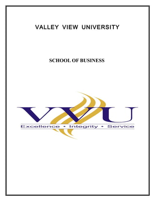 VALLEY VIEW UNIVERSITY
SCHOOL OF BUSINESS
 