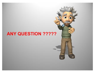 ANY QUESTION ?????
 
