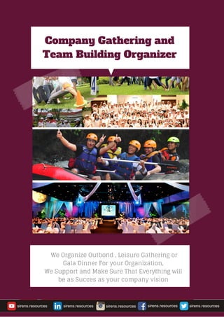 Company Gathering and
Team Building Organizer
We Organize Outbond , Leisure Gathering or
Gala Dinner For your Organization,
We Support and Make Sure That Everything will
be as Succes as your company vision
 