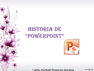 Historia de
“powerpoint”
 