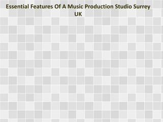 Essential Features Of A Music Production Studio Surrey
UK
 