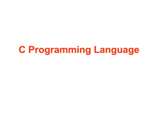 C Programming Language
 
