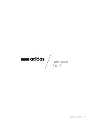 Brand Audit
3.9.16
adVenture
 