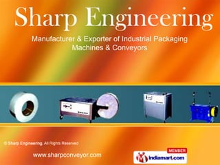 Manufacturer & Exporter of Industrial Packaging
           Machines & Conveyors
 
