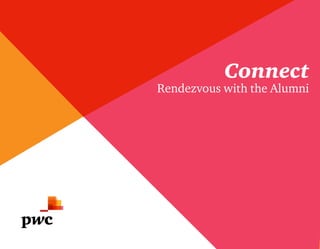 Connect
Rendezvous with the Alumni
 