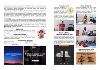 Escola Dominical
Domingo passado, o
Gabriel deu um teste-
munho tocante da im-
portância de Deus em
sua vida, na abertura da
Escola Dominical. Con-
tinua o convite para você crescer na
Palavra e na comunhão conosco,
participando da Escola Dominical.
Todo domingo, às 9 horas.
Doação de Bíblias
Projeto Uma Semana Pra Jesus
Seja um incentivador da leitura da pa-
lavra de Deus!! Com apenas 5,00 reais
você doa uma Bíblia, como parte do
Projeto Missionário Uma Semana Pra
Jesus. Faça parte da mudança de vida
de alguém! Fale com o Wesley, até o
dia 20/06/19.
Culto - 05/05/19
Domingo passado, no culto, teve
palavra abençoada, Santa Ceis,
testemunho do Peterson e Culto das
Crianças. Venha e traga toda sua
família. Tem sido uma bênção!
Campanha Nacional de Oferta
Missionária - 19 de maio
“Para que ir tão longe se aqui na América do Norte há tanto o que fazer?” Ele preferiu
ouvir a Deus e foi. Seu nome é Ashbel Green Simonton (1833-1867). Veio ao nosso
país e fundou a Igreja Presbiteriana do Brasil que possui hoje centenas de
missionários nacionais e transculturais.
Fruto de um avivamento em 1950 no Wheaton College, cerca de 500 jovens foram
chamados para a obra missionária em todo o mundo. Dentre eles estava Elisabeth
Elliot, que seguiu com seu esposo Jim Elliot e equipe para o Equador. Ali Jim foi morto
ao tentar alcançar a etnia Huaorani (conhecida como Auca) em 1956, mas o Senhor
fortaleceu a jovem Elisabeth que reorganizou a equipe e continuou firme no
propósito, finalmente levando o evangelho ao povo em que muitos hoje seguem o
Senhor Jesus.
Fruto desse mesmo avivamento no Wheaton College, Deus também direcionou o
Dr. Russel Shedd que serviu com fidelidade, amor e graça durante décadas no Brasil
participando do despertamento missionário de uma geração inteira. Avivamentos
são definidos por Deus que promove no coração do seu povo um desejo profundo de
entregar a vida – toda a vida – para amar, seguir e servir a Cristo. E essa é tão
somente uma ação do Espírito Santo.
Extraído de: LIDÓRIO, Ronaldo. Plantando Igrejas. Ronaldo Lidório - São Paulo:
Cultura Cristã, 2018.
Dia das Mães
Nossos parabéns às mães da Igreja Metodista no Matão,
reconhecendo em todas um presente de Deus na vida de cada
filho ou filha.
Oração pelos enfermos
Nadir, Valdelice, Gerson (pai do Cleiton), Ademir
Marques, Midiã Araujo, Alice (mãe do Milton), Valéria
Perencin e o menino Eduardo.
Aniversariantes da semana
12/05 - Ana Peres 15/05 - Milton
15/05 - Bianca e Daniel 16/05 - Fabrício
Versículo Frase
 