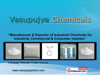 “ Manufacturer & Exporter of Industrial Chemicals for Industrial, Commercial & Consumer markets” 