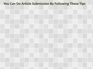 You Can Do Article Submission By Following These Tips
 