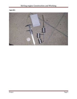 Stirling engine Construction and Working
Project Page 9
Appendix:
 