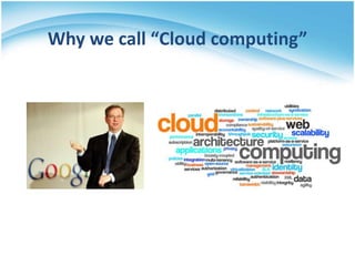 Why we call “Cloud computing”
 