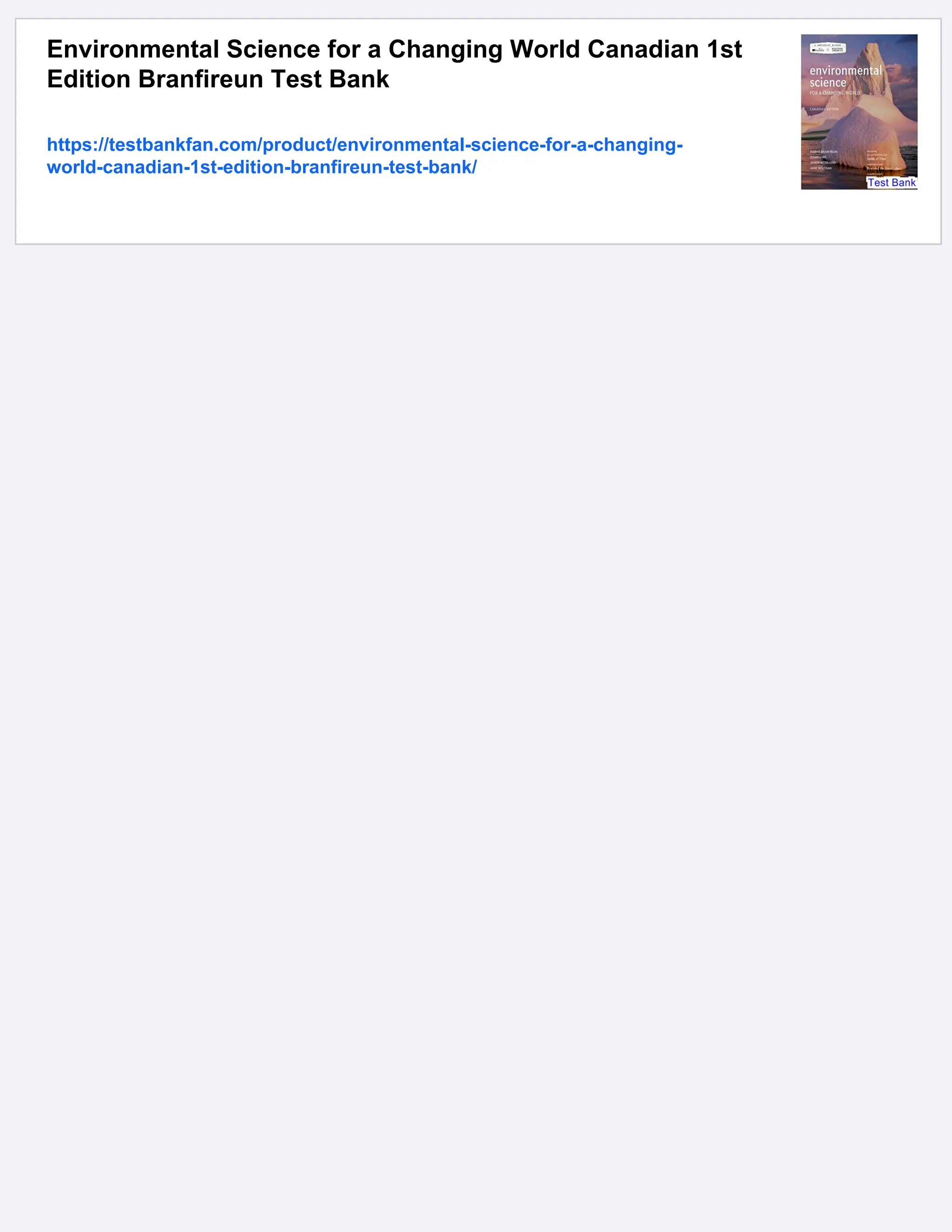 Environmental Science for a Changing World Canadian 1st
Edition Branfireun Test Bank
https://testbankfan.com/product/environmental-science-for-a-changing-
world-canadian-1st-edition-branfireun-test-bank/
 