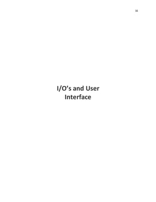 16
I/O’s and User
Interface
 