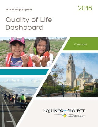 Quality of Life
Dashboard
The San Diego Regional
7th
Annual
2016
An initiative of
 