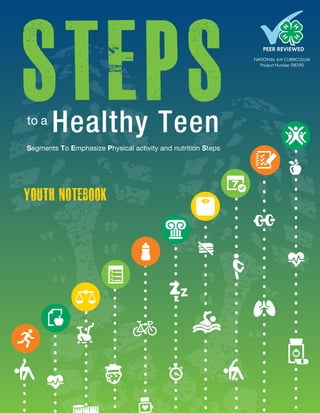 %
%
%
to a
Segments To Emphasize Physical activity and nutrition Steps
Healthy Teen
NATIONAL 4-H CURRICULUM
Product Number 08390
 