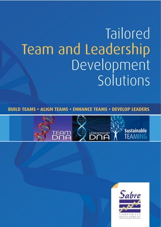 - 1 -
Tailored
Team and Leadership
Development
Solutions
BUILD TEAMS • ALIGN TEAMS • ENHANCE TEAMS • DEVELOP LEADERS
Sustainable
 