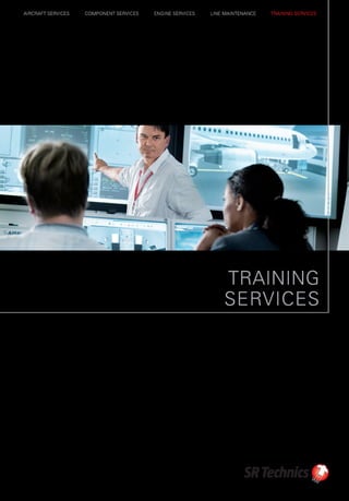 Please contact us
Headquarters
SR Technics
Training Services HTC
CH-8058 Zurich Airport
Phone	 +41 58 688 50 74
	 +41 58 688 50 78
Fax	 +41 58 688 50 50
E-mail	training.services@srtechnics.com
www.srtechnics.com
www.facebook.com/trainingservices
http://trainingwebshop.srtechnics.com
9/12 600 © SR Technics 2012
EASA Part 147 basic and type approval
CAAC Part 147 type approval
GCAA Part 147 basic and type approval
CASA Part 147 type approval
A P P R O V A L S
Basic Training
A
B1
B2
Airbus Type Training
A310 PW JT9D
PW 4000
GE CF6
A318/319/320/321 CFM56
A319/320/321 V2500
A330 GE CF6
PW 4000
RR Trent 700
A340-200/300 CFM56
A340-500/600 RR Trent 500
Boeing Type Training
737-300/400/500 CFM56
737-600/700/800/900 CFM56
757 RR RB211
PW 2000 Practical Practical
767 GE CF6
PW JT9D
PW 4000
777 GE 90
RR Trent 800
PW 4000
MD11 GE CF6
PW 4000
Fokker Type Training
F70 RRD TAY Practical
F100 RRD TAY Practical
Specialized Training
Large number of courses, e.g. Human Factors and Technical Aviation English
Vocational Training (ab initio)
Courses leading to basic and advanced certificate as well as professional baccalaureate
See our website for a full list of courses: www.srtechnics.com/trainingservices
C A P A B I L I T I E S
EASA
147.009
Aircraft
EngineType
AIRCRAFT SERVICES  COMPONENT SERVICES  ENGINE SERVICES  LINE MAINTENANCE  TRAINING SERVICES
TRAINING
SERVICES
GCAA
147/11/2009
CAAC
147.0410002
CASA
 