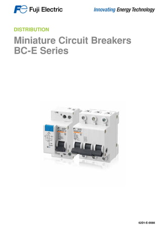 DISTRIBUTION
Miniature Circuit Breakers
BC-E Series
62D1-E-0088
 