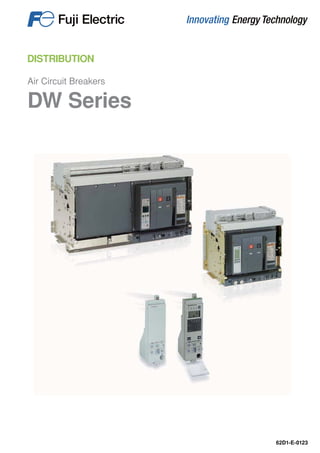 DISTRIBUTION
Air Circuit Breakers
DW Series
62D1-E-0123
 